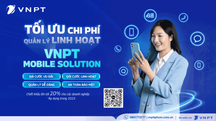 VNPT Mobile Solution – Giải pháp di động 4G/5G toàn diện cho doanh nghiệp thời 4.0 vnpt mobile solution goi cuoc vinaphone 4g 5g